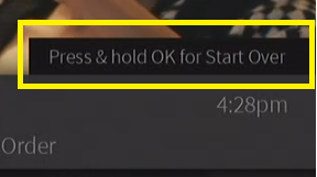 Press & Hold OK to Start Over